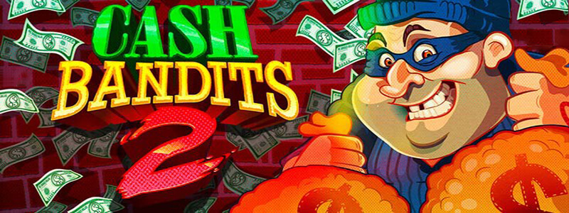 Cash Bandits 2